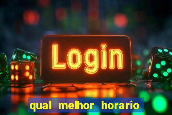 qual melhor horario para jogar fortune dragon